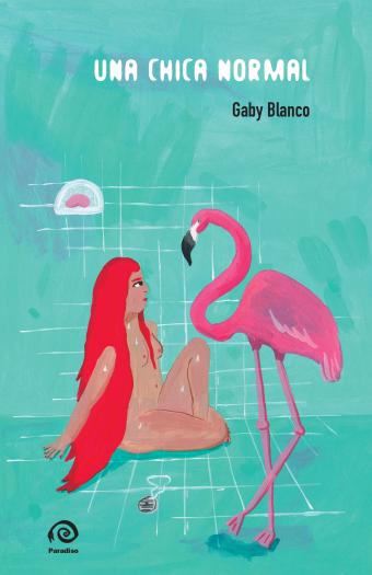 “Una chica normal”, de Gaby Blanco, humor delicioso, de ideal lectura para tiempos de vértigo